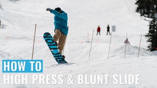 How To High Press & Blunt Slide On A Snowboard