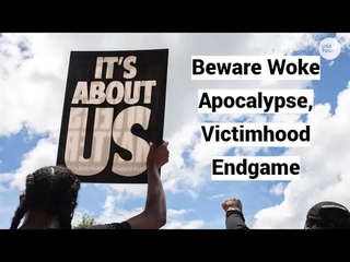 Beware Woke Apocalypse, Victimhood Endgame (NEW Interviews)