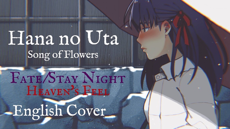 ENGLISH Hana no Uta Fate, Stay Night: Heavens Feel ( Akane Sasu
