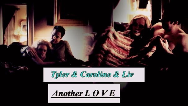 Another L O V E Tyler Caroline