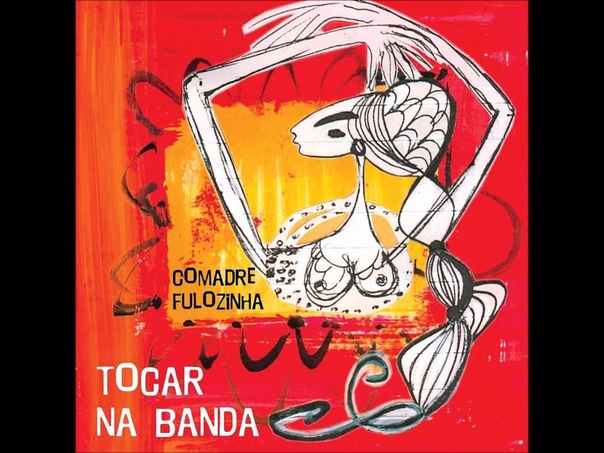 Comadre Fulozinha Tocar na Banda
