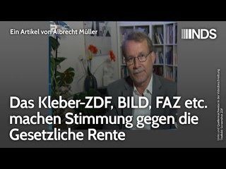 Das Kleber-ZDF, BILD, FAZ etc. machen Stimmung gegen die Gesetzliche Rente | Albrecht Müller | NDS