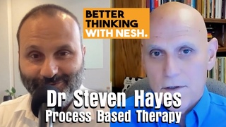 Better Thinking #105  Dr Steven Hayes on Process Based Therapy