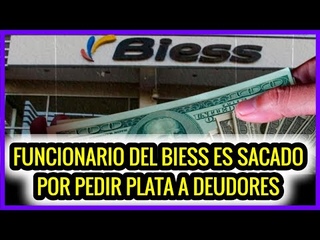 Funcionario del BIESS es sacado por pedir plata a deudores.