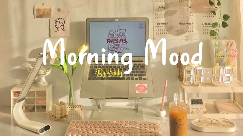 Playlist Morning Mood Chill Music Playlist Start your day positively with
