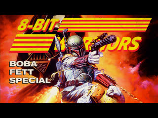 8-bit Warriors: Boba Fett Special