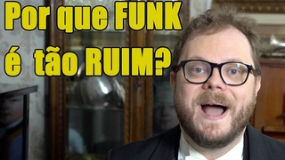 Por que FUNK é tão ruim?