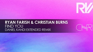 Ryan Farish & Christian Burns - Find You (Daniel Kandi Extended Remix)