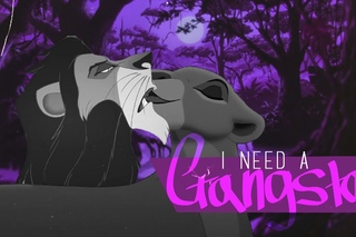 I Need a Gangsta • Scar x Nala
