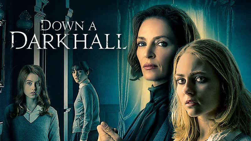 Дальше по коридору, Down a Dark Hall (2016, 2018)