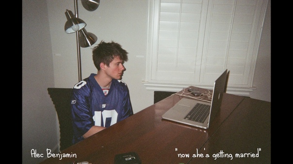 Alec Benjamin Now Shes Getting Married (