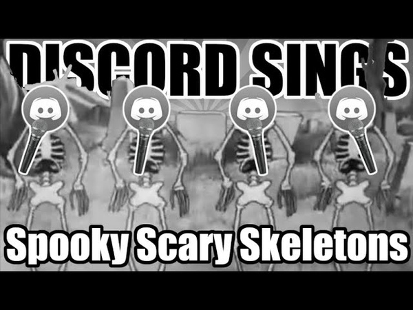 Discord Sings : Spooky Scary Skeletons , HALLOWEEN