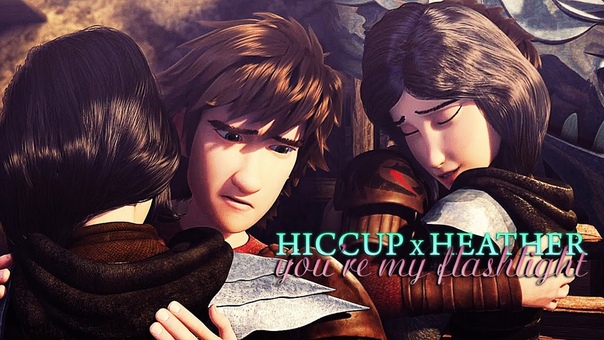 youre my flashlight (hiccup x heather; 17k