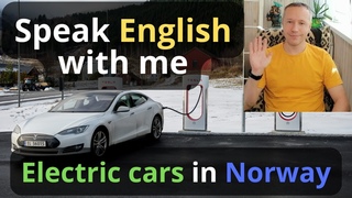 Let's talk about electric cars in Norway | English speaking FREE practice