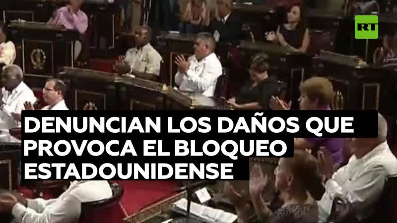 Parlamentarios cubanos denuncian los daños que provoca el bloqueo