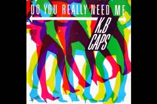 K.B. Caps - Do You Really Need Me (Original Radio Mix)