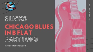 Chicago Blues Licks in Bb - Part 1 of 3 - 3 Licks